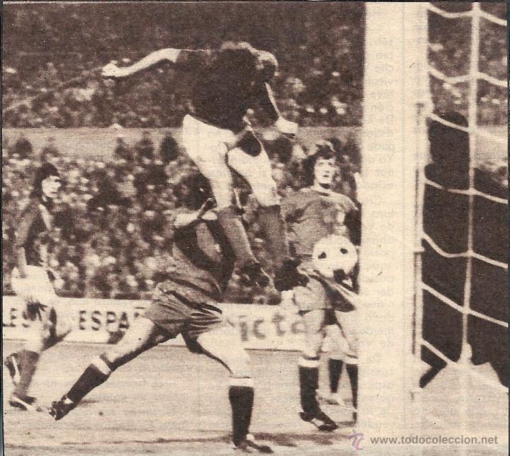 Collezionismo sportivo: SELECCI&Oacute;N ESPA&Ntilde;OLA DE F&Uacute;TBOL: Recorte del gol de KATALINSKI que nos elimin&oacute; del Mundial-74
