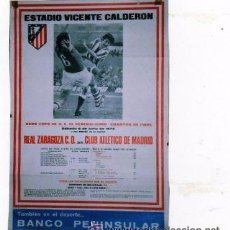 Coleccionismo deportivo: CARTEL DE ESTADIO DE FUTBOL VICENTE CALDERON. REAL ZARAGOZA- CLUB ATLETICO DE MADRID. 1974. COPA. Lote 48649493
