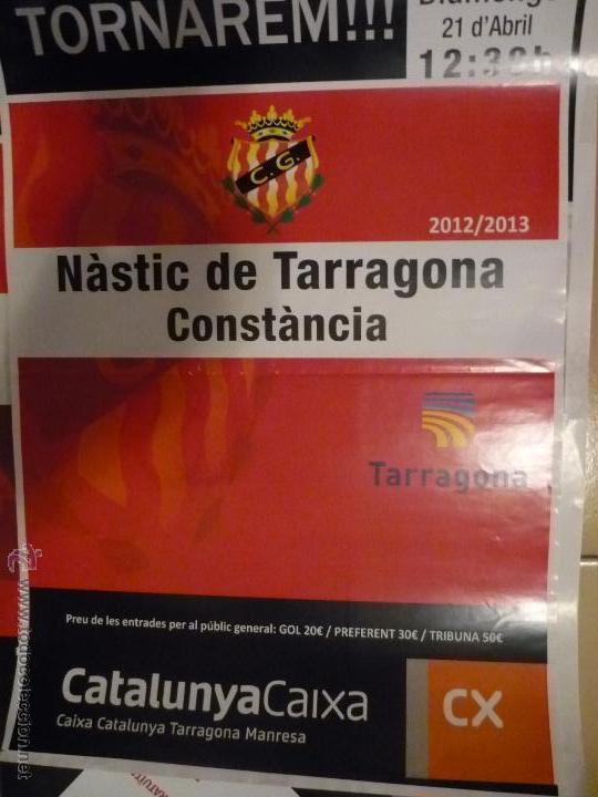 Collezionismo sportivo: CARTEL FUTBOL PARTIDO NASTIC TARRAGONA .-CONSTANCIA 2012-13