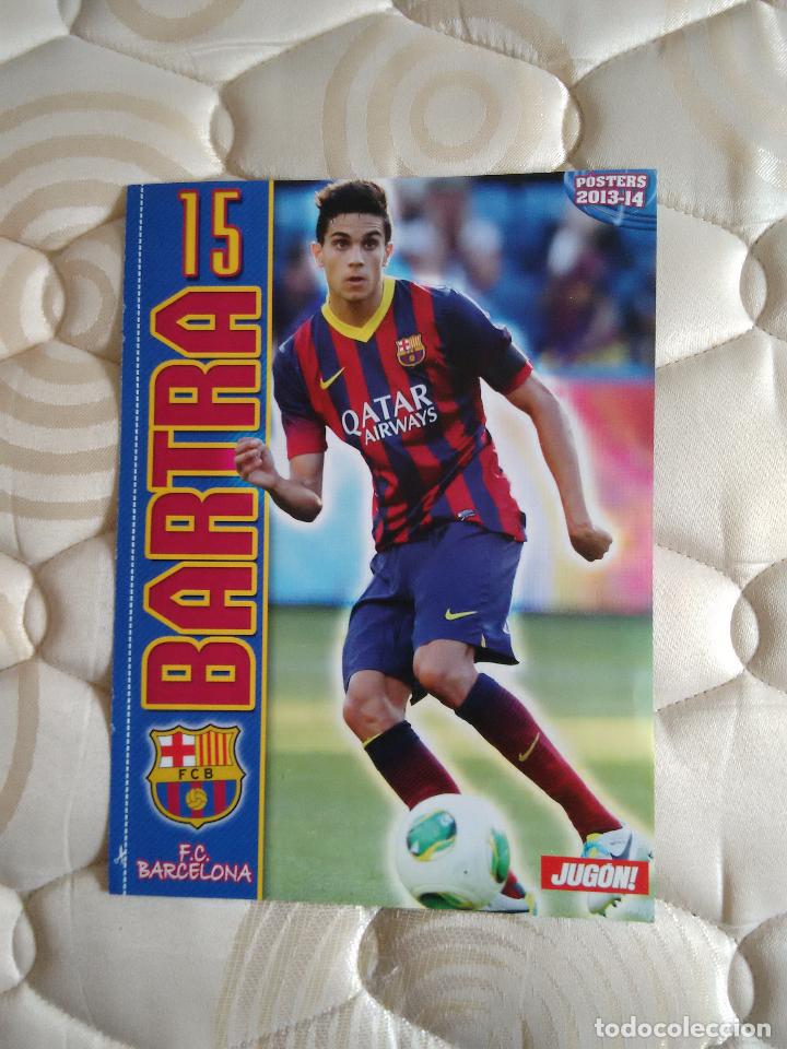 Sammelleidenschaft Sport: DOBLE P&Oacute;STER 1 P&Aacute;GINA JUG&Oacute;N. POR UN LADO BARTRA (BAR&Ccedil;A) Y POR EL OTRO ALINEACI&Oacute;N BETIS 2013-14