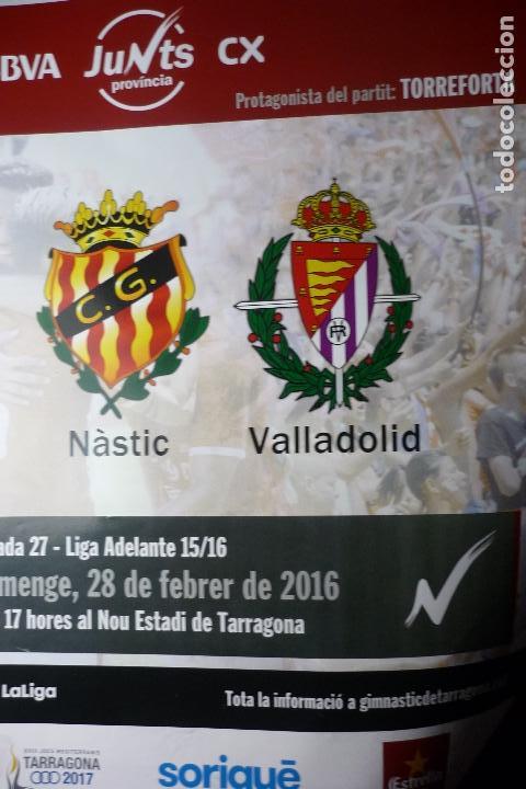 Collezionismo sportivo: CARTEL PARTIDO NASTIC TARRAGONA-VALLADOLID  - LIGA ADELANTE
