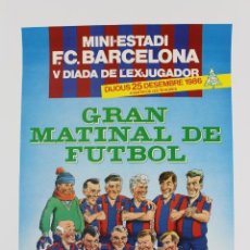 Coleccionismo deportivo: F. C. BARCELONA. CARTEL GRAN MATINAL DE FUTBOL. V DIADA DE L'EX-JUGADOR. 25 DESEMBRE 1986.