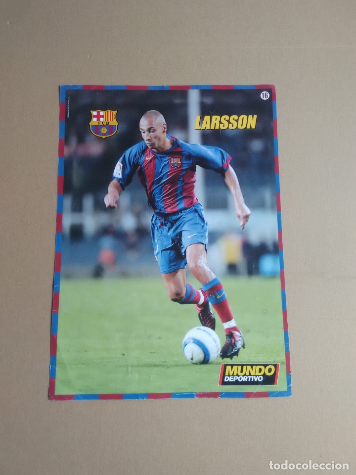 Collectionnisme sportif: N&ordm; 16 P&Oacute;STER LARSSON BARCELONA 2004-2005, BAR&Ccedil;A LIGA F&Uacute;TBOL 04-05 MUNDO DEPORTIVO (24,5 X 34 CM)