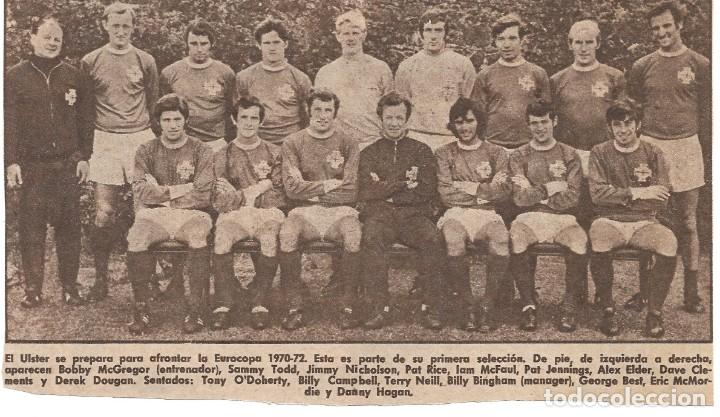 Collezionismo sportivo: SELECCI&Oacute;N DE F&Uacute;TBOL DE IRLANDA DEL NORTE: Recorte de 1970, con GEORGE BEST.