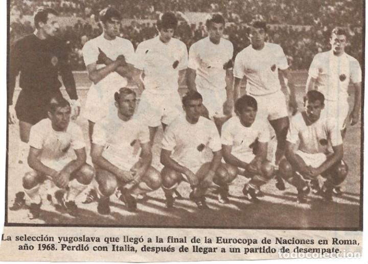 Collezionismo sportivo: SELECCI&Oacute;N DE F&Uacute;TBOL DE YUGOSLAVIA: Recorte de un equipo de 1968. Subcampe&oacute;n de la Eurocopa