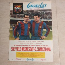 Coleccionismo deportivo: CARTEL CACAOLAT SHEFFIELD WEDNESDAY / F C.BARCELONA COPA DE FERIAS 1962. Lote 370565851
