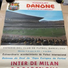 Coleccionismo deportivo: BARÇA CÀRTEL DANONE INTER DE MILAN -CF BARCELONA COPA DE EUROPA FERIAS 1970