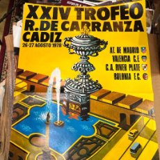 Coleccionismo deportivo: CARTEL XXIV TROFEO CARRANZA 1978 - CADIZ - AT. MADRID - VALENCIA - RIVER PLATE - BOLONIA - 88X55 CM