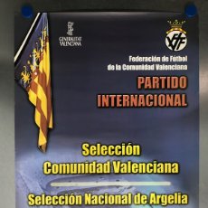 Coleccionismo deportivo: CARTEL FUTBOL INTERNACIONAL, SELECCION COMUNIDAD VALENCIANA VS SELECCION NACIONAL ARGELIA, AÑOS 2000