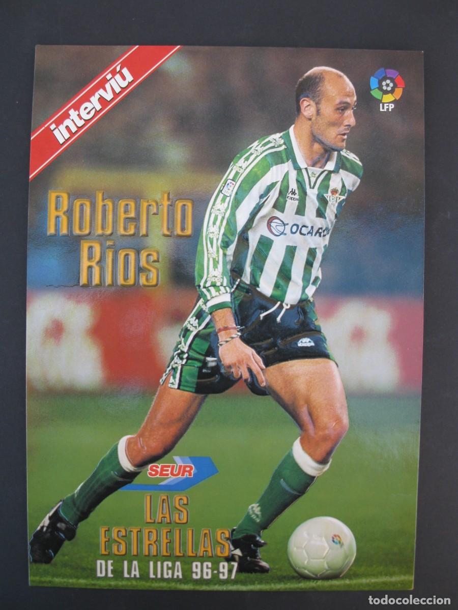 Collectionnisme sportif: ROBERTO RIOS (R. BETIS) - LAS ESTRELLAS DE LA LIGA 96-97 - L&Aacute;MINA CON RELIEVE - INTERVI&Uacute;.