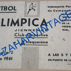 Collezionismo sportivo: ANTEQUERA, 1941, CARTEL PARTIDO FUTBOL OLIMPICA JIENNENSE - C.D.ANTEQUERANO, 195X140MM