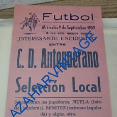 Coleccionismo deportivo: ANTEQUERA, 1959, CARTEL PARTIDO DE FUTBOL C.D.ANTEQUERANO - SELECCION LOCAL, 11X16 CMS