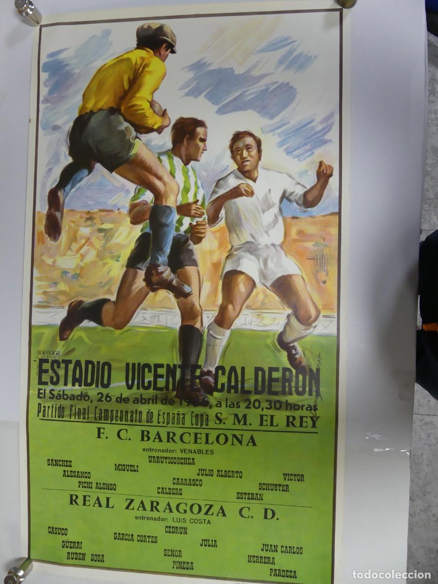 Coleccionismo deportivo: CARTEL DE PARTIDO DE F&Uacute;TBOL FINAL COPA DEL REY F.C.BARCELONA - REAL ZARAGOZA