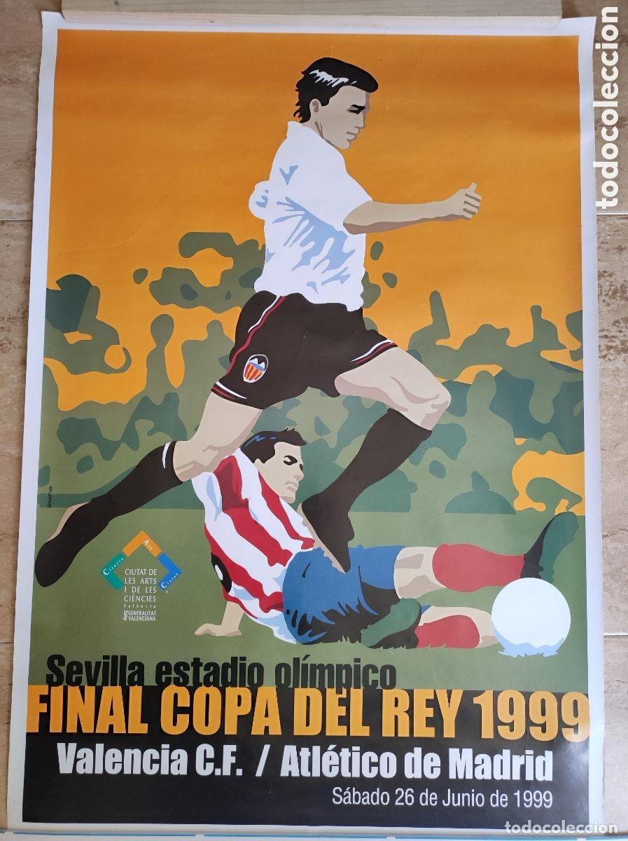 Coleccionismo deportivo: Gran Cartel original final Copa del Rey 1999 Valencia cf. Atletico de Madrid 26 junio Sevilla futbo