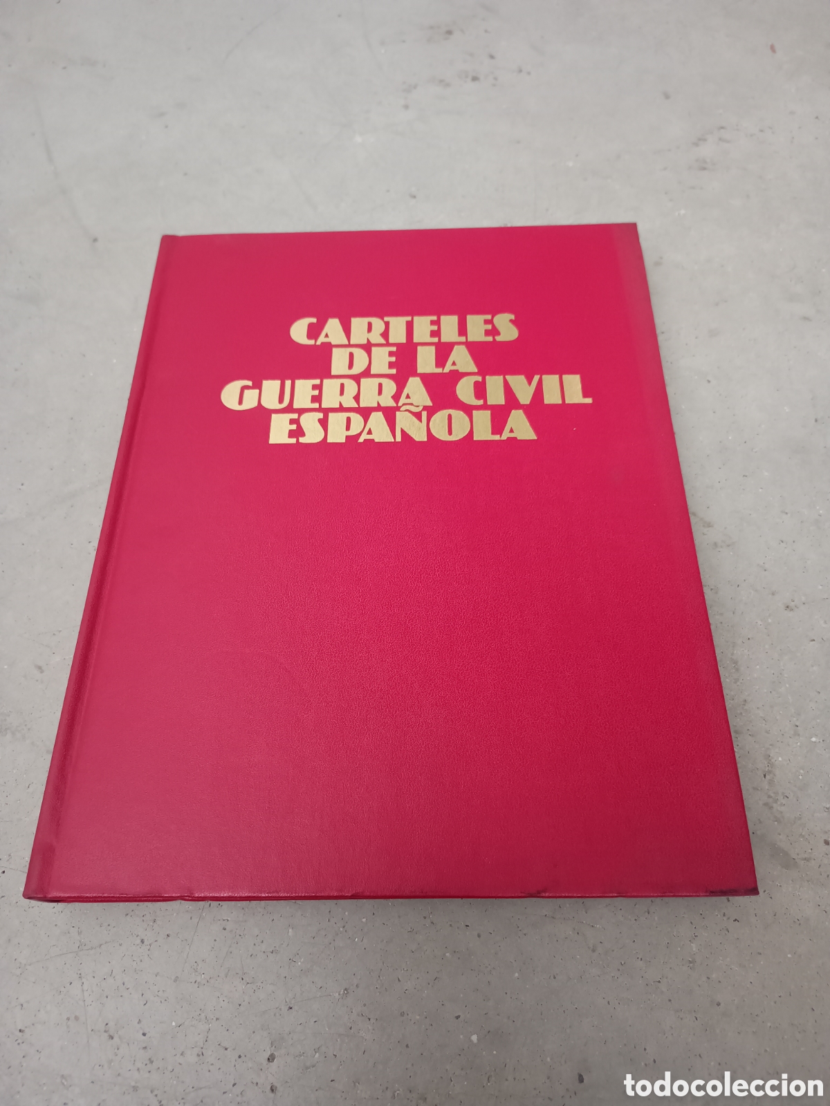 Plakate Spanischer B&uuml;rgerkrieg: CARTELES DE LA GUERRA CIVIL ESPA&Ntilde;OLA - ED. URBION 1981
