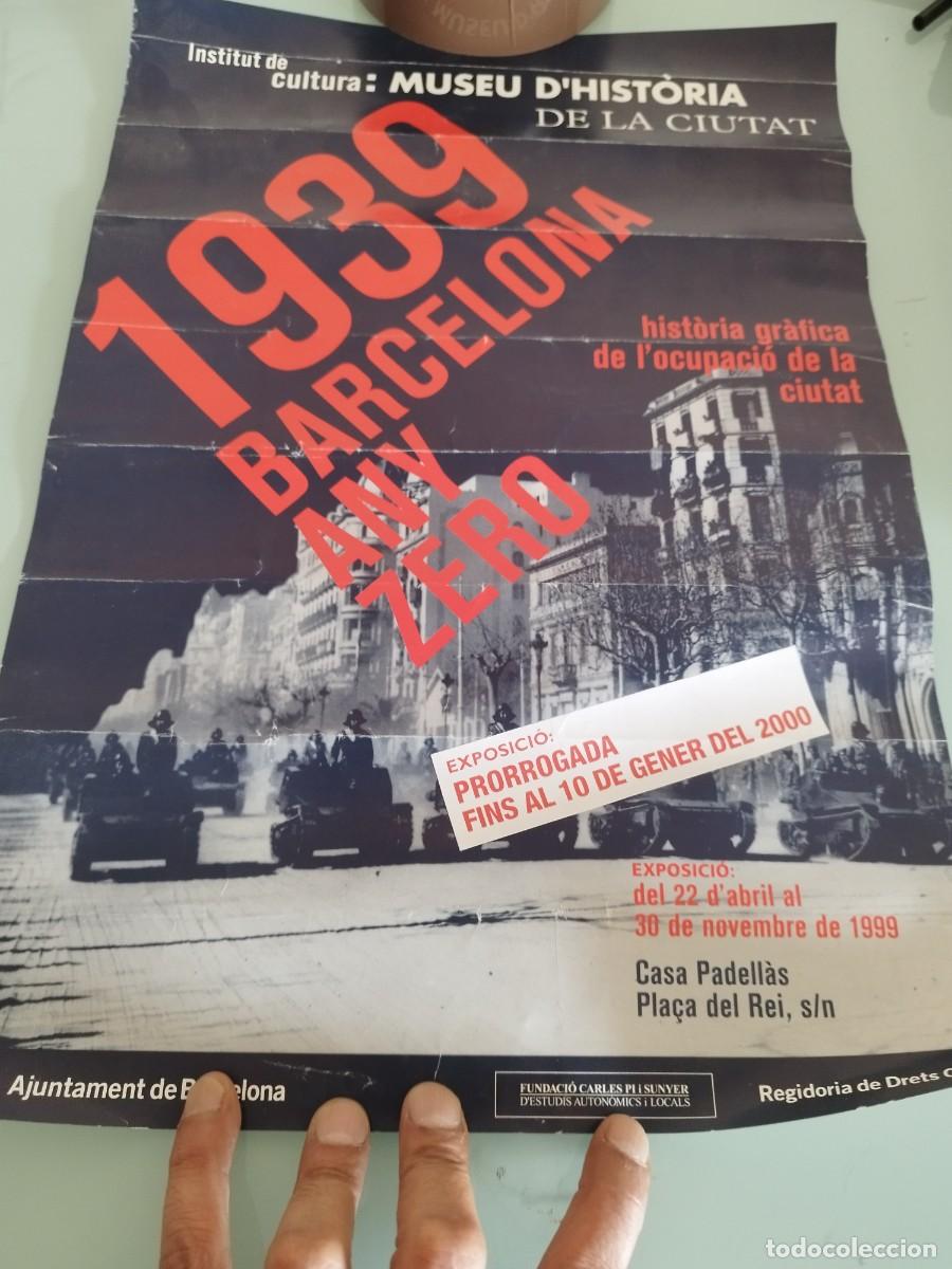 Carteles Guerra Civil: CARTEL EXPOSICI&Oacute;N A&Ntilde;O 1999 MUSEO: 1939 BARCELONA ANY ZERO. Como se ve en las fotos.