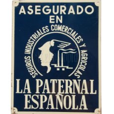 Carteles: CHAPA PLACA CARTEL PUBLICIDAD DE SEGUROS LA PATERNAL ESPAÑOLA. Lote 396722294