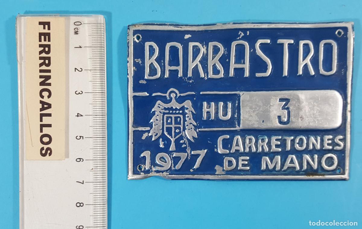 Carteles: CHAPA MATRICULA CARRETONES DE MANO, BARBASTRO 1977, LO QUE SE VE EN LAS FOTOS