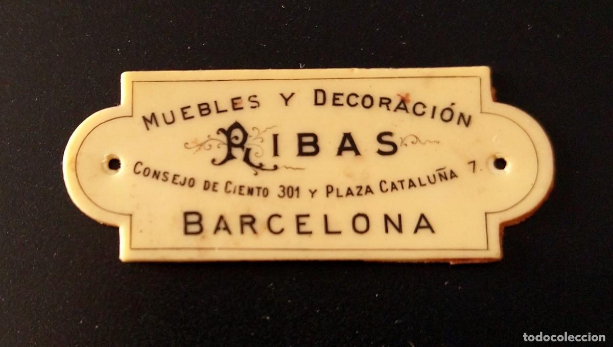 Carteles: &Uacute;nica placa Muebles y Decoraci&oacute;n Ribas, Consejo de Ciento 301 Plaza Catalu&ntilde;a 7 Barcelona Baquelita