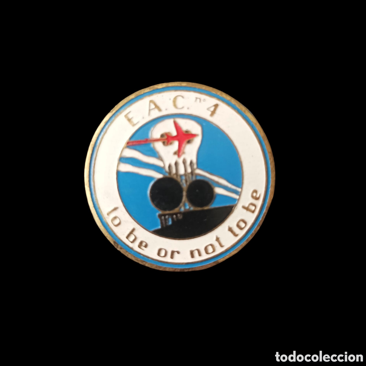 Carteles: Insignia / chapa esmaltada distintivo - E.A.C N&ordm; 4 - Ser o no ser / to be or not to be
