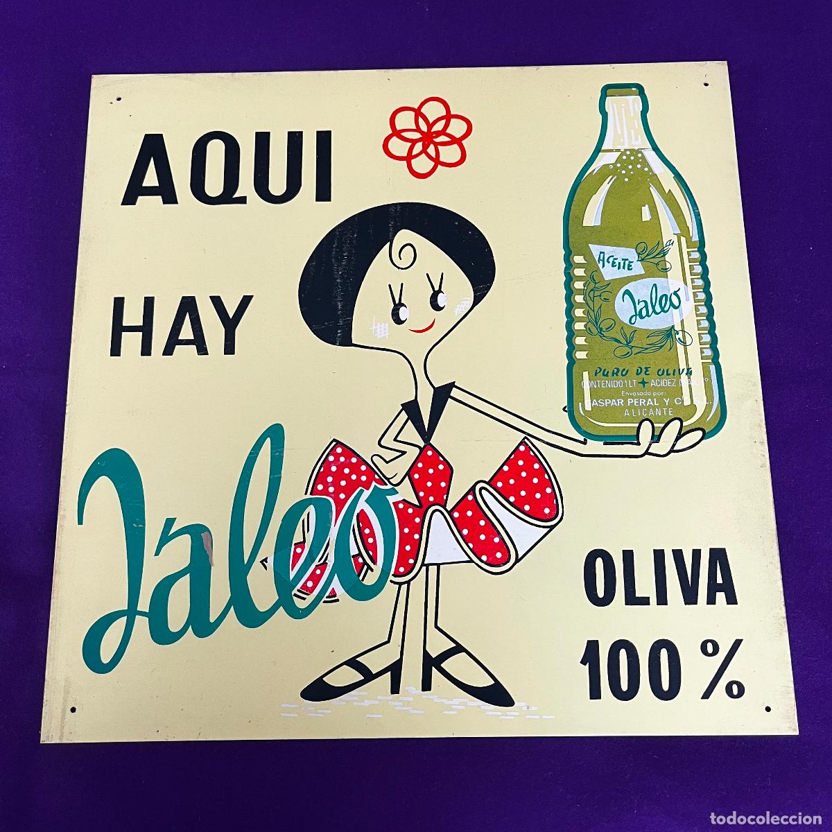 Carteles: ANTIGUA CHAPA CARTEL METALICA. ACEITE AQUI HAY JALEO OLIVA 100%. ALICANTE. A&Ntilde;OS 50 60.