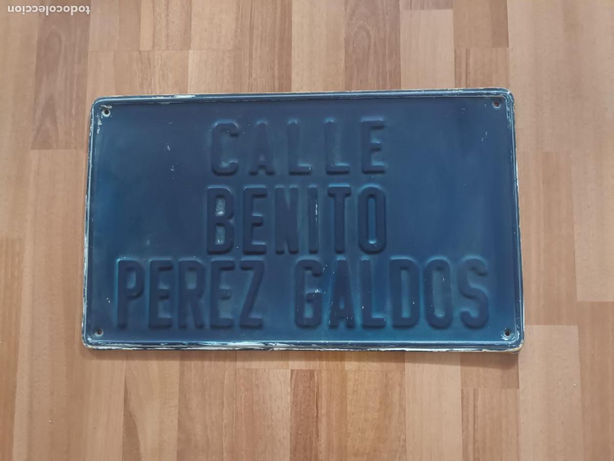 Affiches: PLACA CHAPA CALLE BENITO P&Eacute;REZ GALDOS. IGNORO CIUDAD PUEBLO