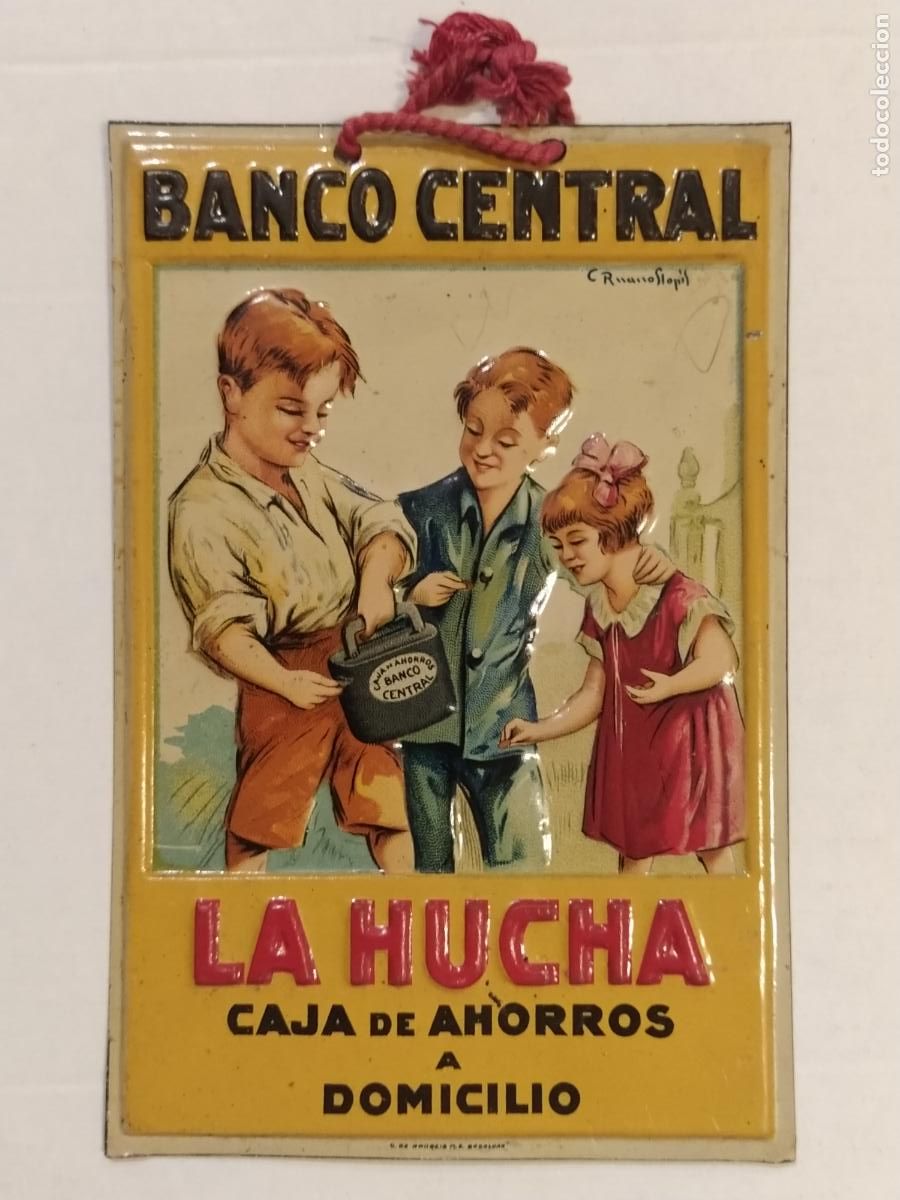 Carteles: BANCO CENTRAL - LA HUCHA CAJA DE AHORROS A DOMICILIO - CHAPA ANTIGUA - RUANO LLOPIS - G DE ANDREIS