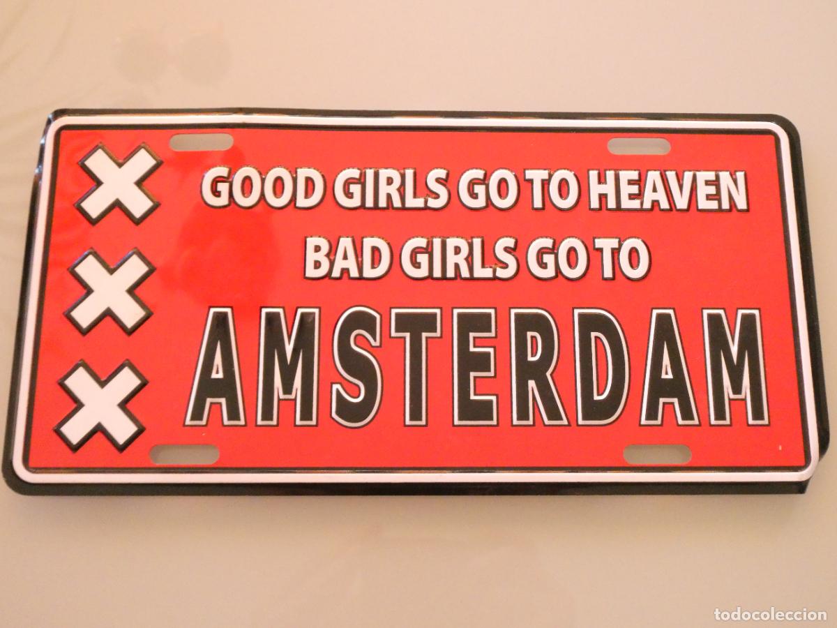 Carteles: CHAPA CARTEL MET&Aacute;LICO. LAS BUENAS CHICAS VAN AL CIELO, LAS MALAS A AMSTERDAM BARRIO ROJO 29CM 100GR