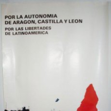 Carteles Políticos: CARTEL POR LA AUTONOMIA DE ARAGÓN CASTILLA Y LEÓN - RECITAL - 60 X 48,5 -1977. Lote 25958228
