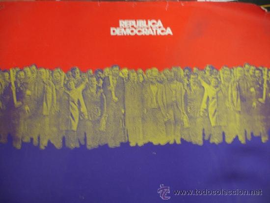 Carteles pol&iacute;ticos: REP&Uacute;BLICA DEMOCR&Aacute;TICA - Foto 1