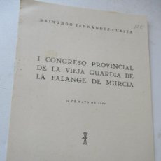 Carteles Políticos: RAIMUNDO FERNÁNDEZ CUESTA, I CONGRESO PROVINCIAL DE LA VIEJA GUARDIA DE LA FALANGE DE MURCIA-1952. Lote 167979960