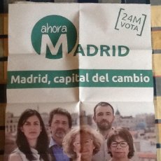 Carteles Políticos: CARTEL AHORA MADRID. CAMPAÑA MUNICIPALES 2015, CARMENA. 41 X 58 CENTÍMETROS. Lote 191567973