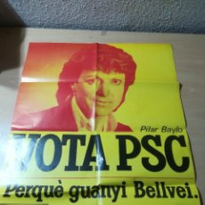 Carteles Políticos: CARTEL ELECTORAL PSC - PSOE / PERQUE GUANYI BELLVEI PILAR BAYLO / / Y+206. Lote 222984230