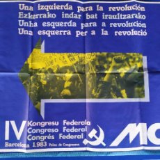 Carteles Políticos: UNA IZQUIERDA PARA LA REVOLUCIÓN / IV CONGRESO FEDERAL MC/ BARCELONA 1983. Lote 226214993