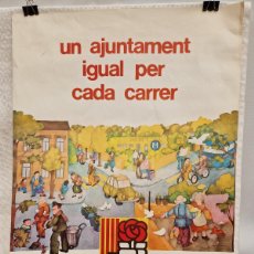Carteles Políticos: CARTEL SOCIALISTA DEL AÑO 1979 - P.S.C. - P.S.O.E. UN AJUNTAMENT IGUAL PER CADA CARRER