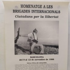Carteles Políticos: CARTEL HOMENAJE BRIGADAS INTERNACIONALES. CIUDADANOS POR LA LIBERTAD. BARCELONA, 1996. 42X60CM