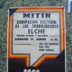 Affissi Politici: CARTEL POLITICO.TRASNSICION ESPAÑOLA, MITIN EN ELCHE, 1977, 64X44 CM.