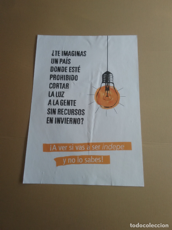 Carteles Pol&iacute;ticos: CARTEL PUBLICIDAD CORTAR LUZ INVIERNO A VER SI VAS A SER INDEPE Y NO LO SABES MIDE 30,5CM X 42CM
