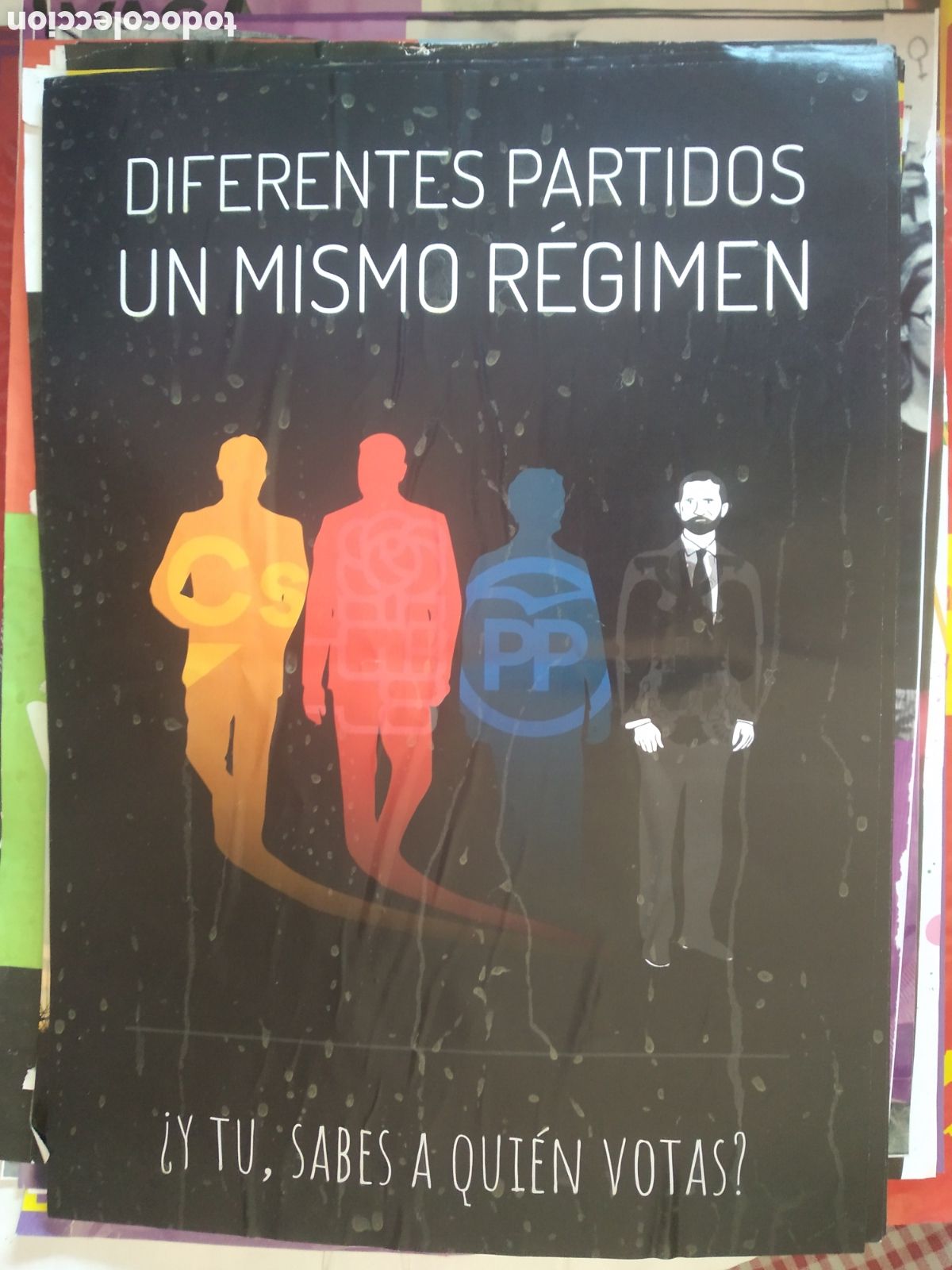 Carteles Pol&iacute;ticos: CARTEL DIFERENTES PARTIDOS UN MISMO REGIMEN PSOE PP CS SABES A QUIEN VOTAS? MIDE 30CM X 42CM
