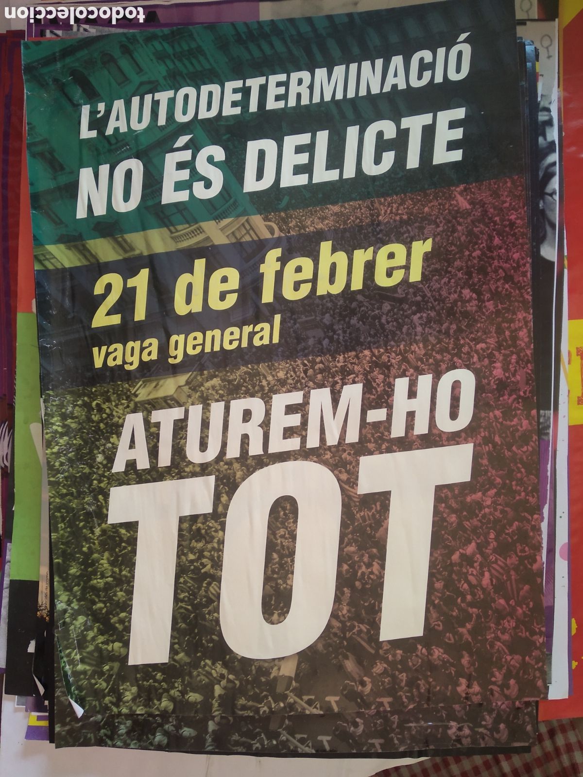 Plakate Politik: CARTEL L'AUTODETERMINACIO NO ES DELICTE 21 FEBRER VAGA GENERAL ATUREM-HO TOT MIDE 29,5CM X 42CM