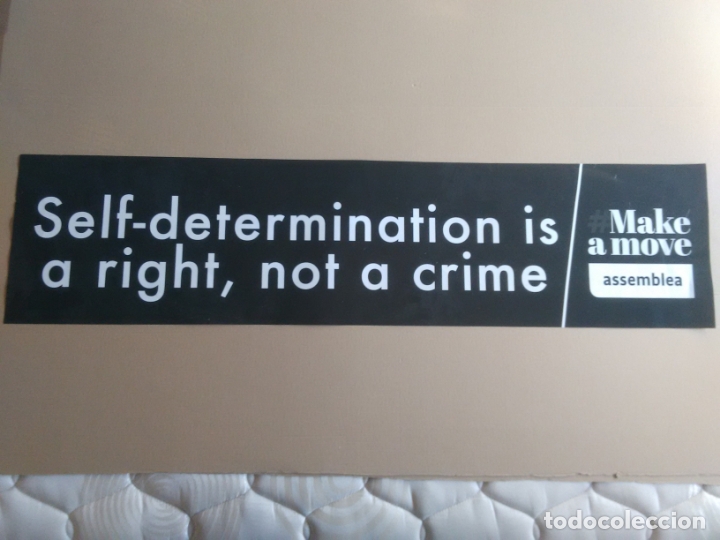 Affiches Politiques: CARTEL SELF-DETERMINATION IS A RIGHT, NOT A CRIME MAKE A MOVE ASSAMBLEA MIDE 23CM X 94,5CM