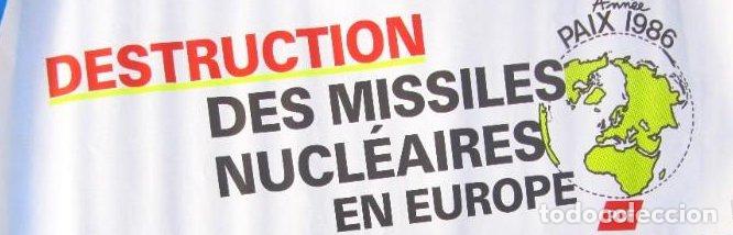 Carteles Pol&iacute;ticos: CARTEL POSTER DESTRUCTION DES MISSILES NUCL&Eacute;AIRES EN EUROPE. ANN&Eacute;E PAIX 1986. PCF.