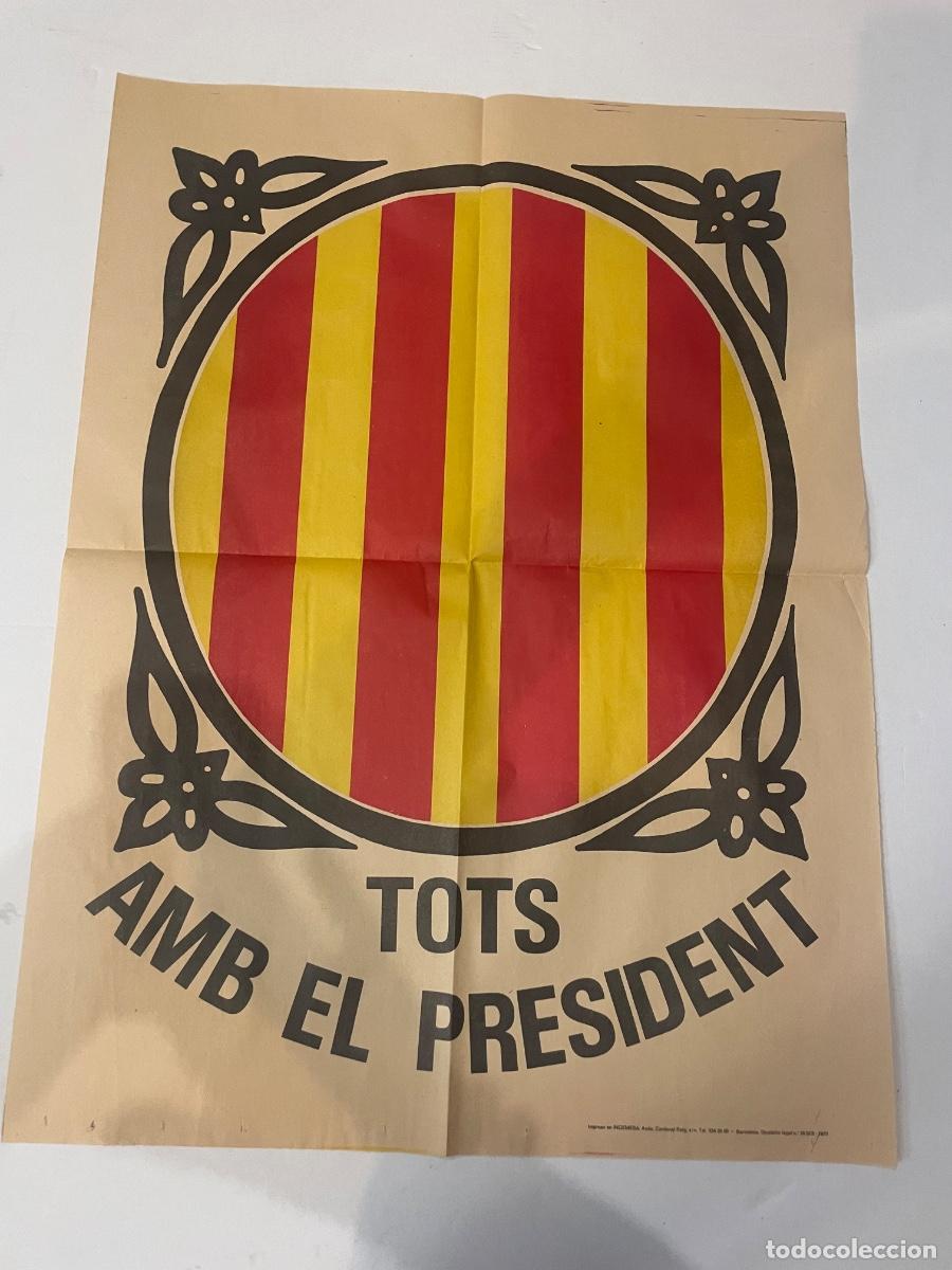 Carteles Pol&iacute;ticos: ANTIGUO CARTEL - (TARRADELLAS) TOTS AMB EL PRESIDENT - 1977 IMP. INGEMESA BARCELONA - 1977 - 63X47