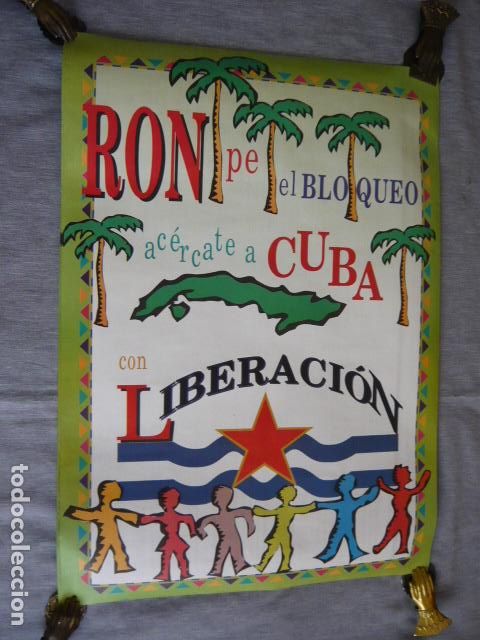 Carteles pol&iacute;ticos: CARTEL RONPE EL BLOQUEO ACERCATE A CUBA CON LIBERACION 43,5 X 63 CM