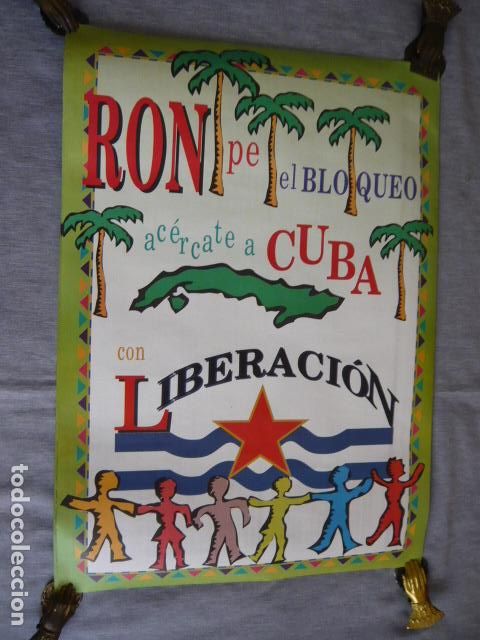 Carteles pol&iacute;ticos: CARTEL RONPE EL BLOQUEO ACERCATE A CUBA CON LIBERACION 43,5 X 63 CM