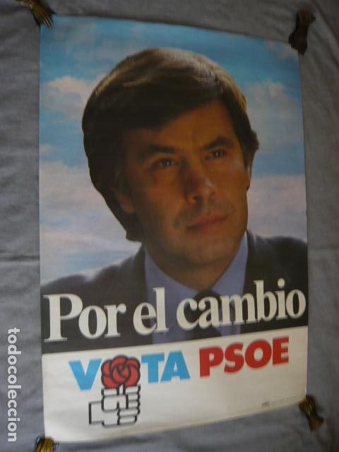 Plakate Politik: CARTEL FELIPE GONZALEZ POR EL CAMBIO VOTA PSOE 97 X 67 CM