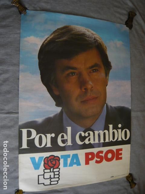 Plakate Politik: CARTEL FELIPE GONZALEZ POR EL CAMBIO VOTA PSOE 97 X 67 CM