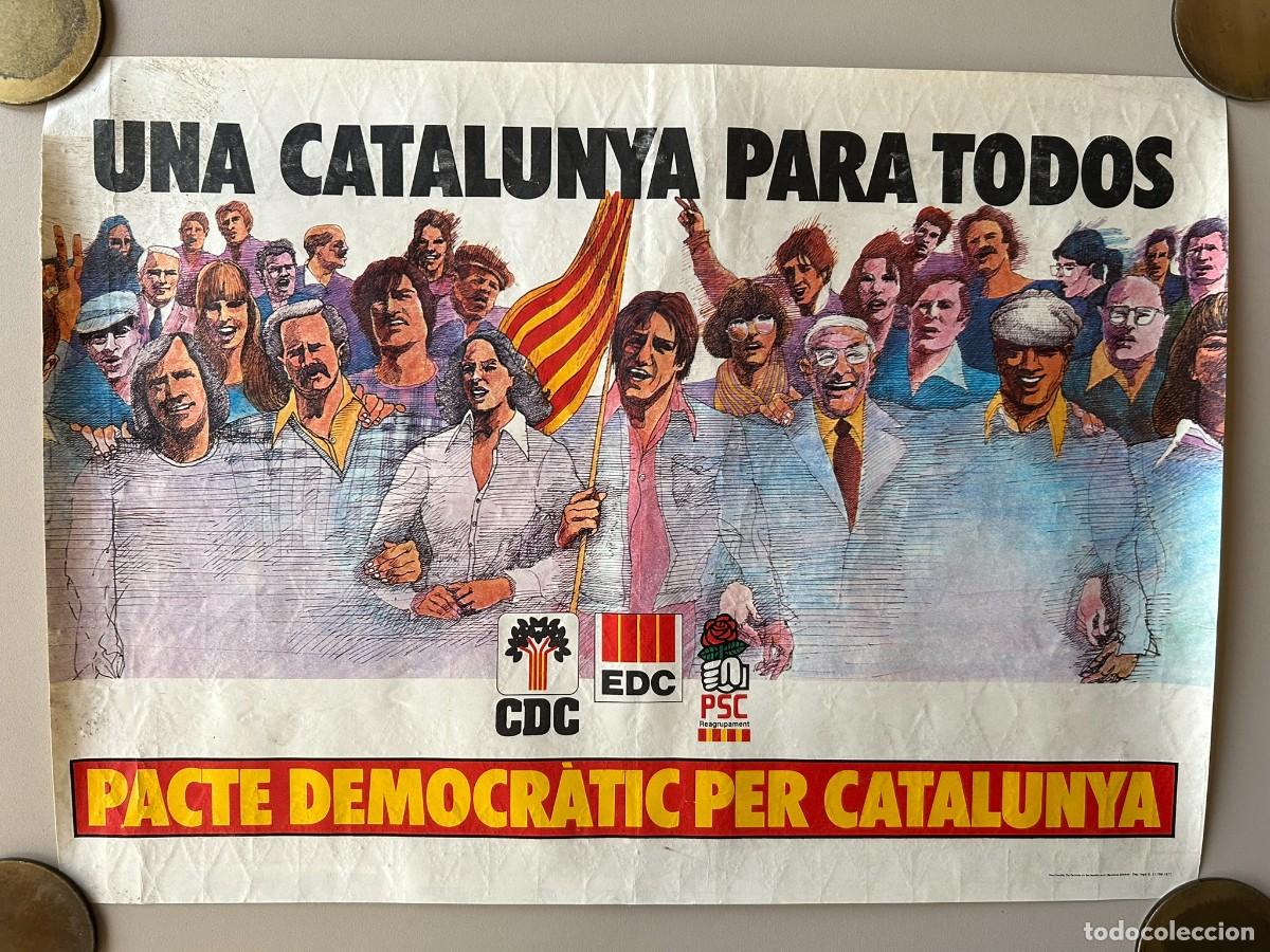 Carteles pol&iacute;ticos: CARTEL ELECTORAL 1977 UNA CATALUNYA PARA TODOS PACTE DEMOCR&Agrave;TIC CDC - EDC - PSC REAGRUPAMENT