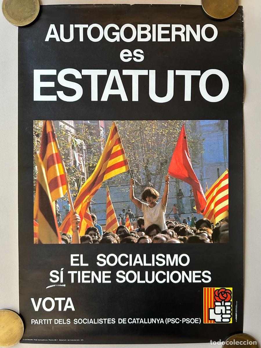 Carteles pol&iacute;ticos: CARTEL ELECTORAL 1979 AUTOGOBIERNO ES ESTATUTO VOTA PARTIT DELS SOCIALISTES DE CATALUNYA PSC -PSOE