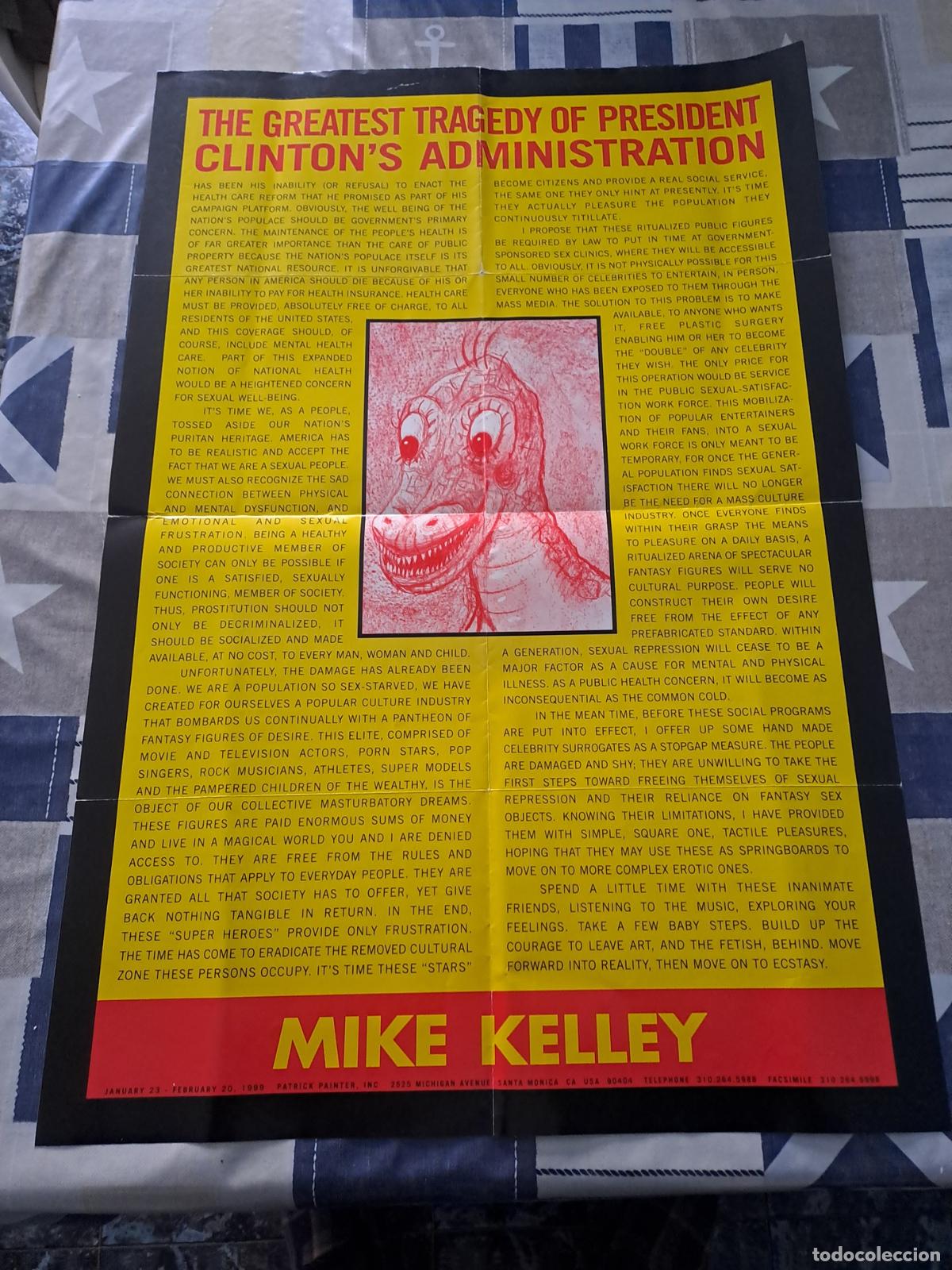 Carteles pol&iacute;ticos: THE GREATEST TRAGEDY OF PRESIDENT CLINTON`S P&Ograve;STER ORIGINAL DE MIKE KELLEY. GALERIA PATRICK PAINTER